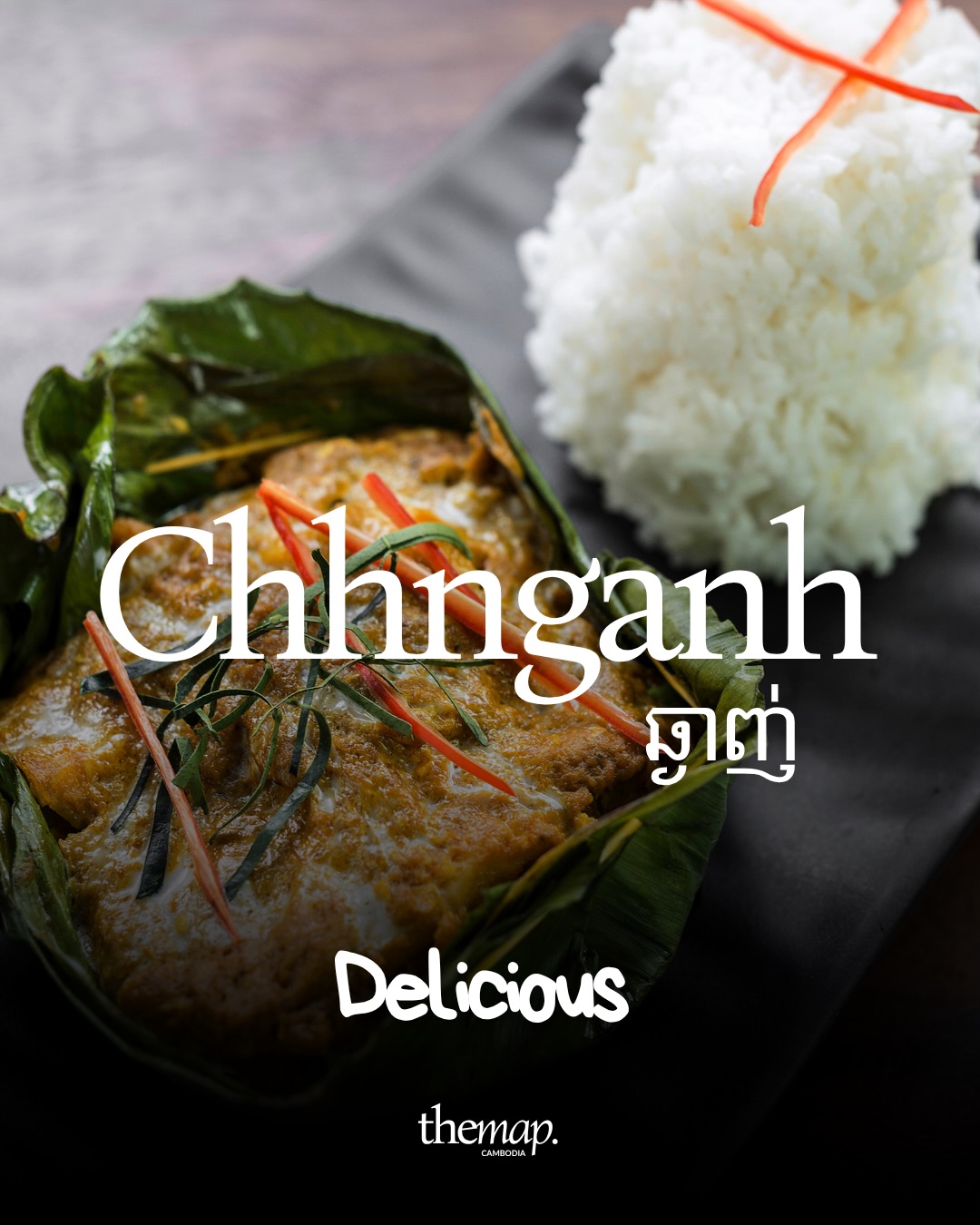 Cambodian fish amok steamed in a banana leaf, served with a mound of jasmine rice, paired with the Khmer word for delicious